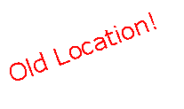 Text Box: Old Location!